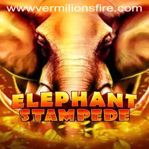 Unveiling ElephantStampede: Exploring the Thrilling World of Vermilion's Fire